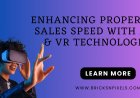 Enhancing Property Sales Speed with AR and VR Technologies