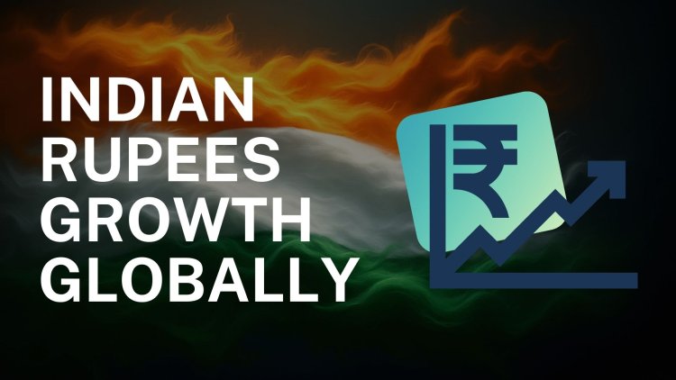 Why More Countries Are Accepting the Indian Rupee for Trade