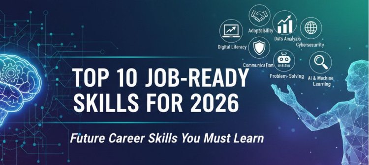 Top 10 Job-Ready Skills for 2026 – Future Career Skills You Must Learn